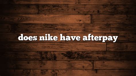 does Nike offer afterpay